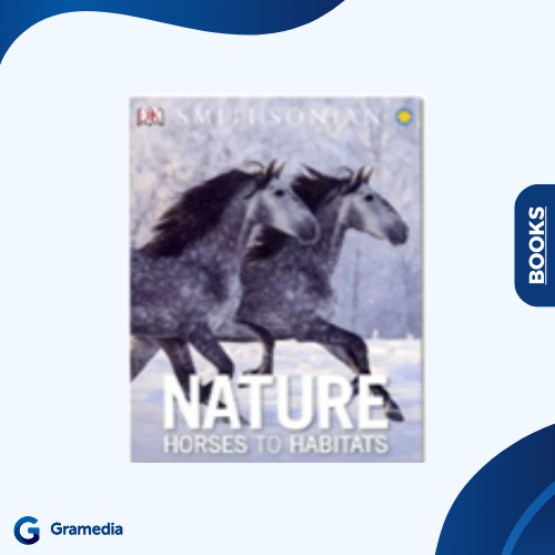 Gramedia Medan - หนังสือนําเข้า SMITHSONIAN NATURE: HORSES ถึง HABITATS