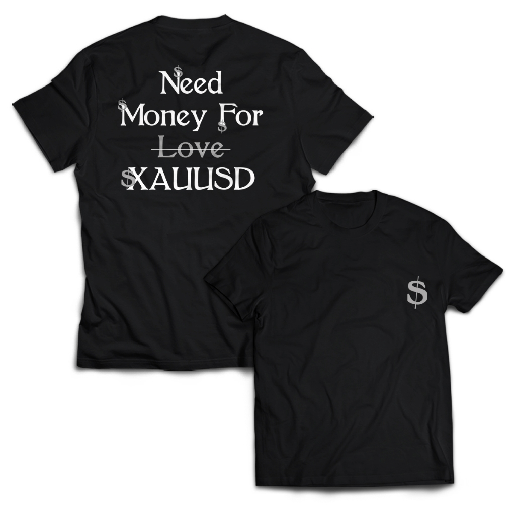 เสื้อยืดผู้ชาย Trader NEED MONEY สําหรับ XAUUSD เสื้อผู้ใหญ่ Unisex PakeKaos
