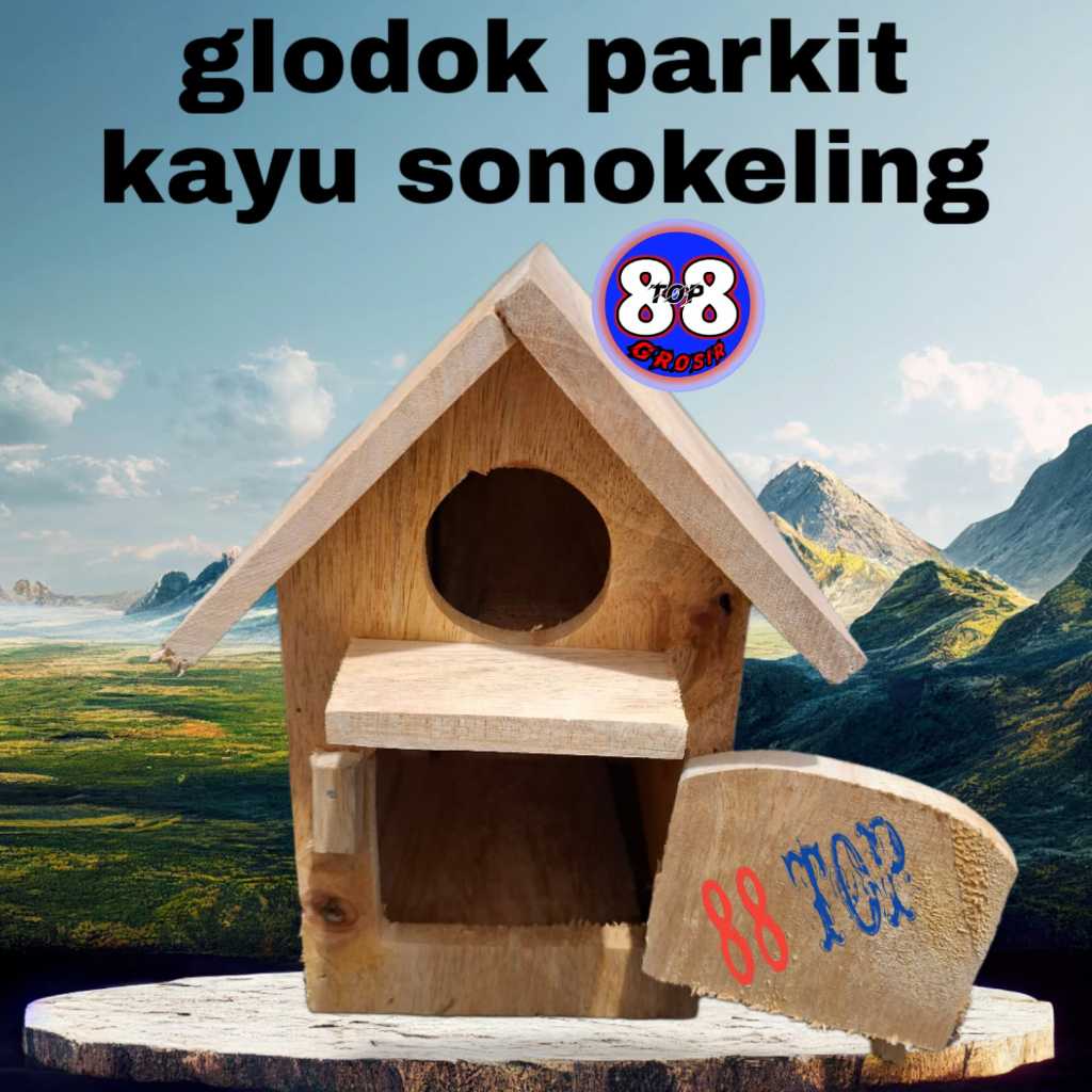 88TOP GLODOK PARKIT LOVEBIRD HOUSE THICK HARD SONOKELING WOOD