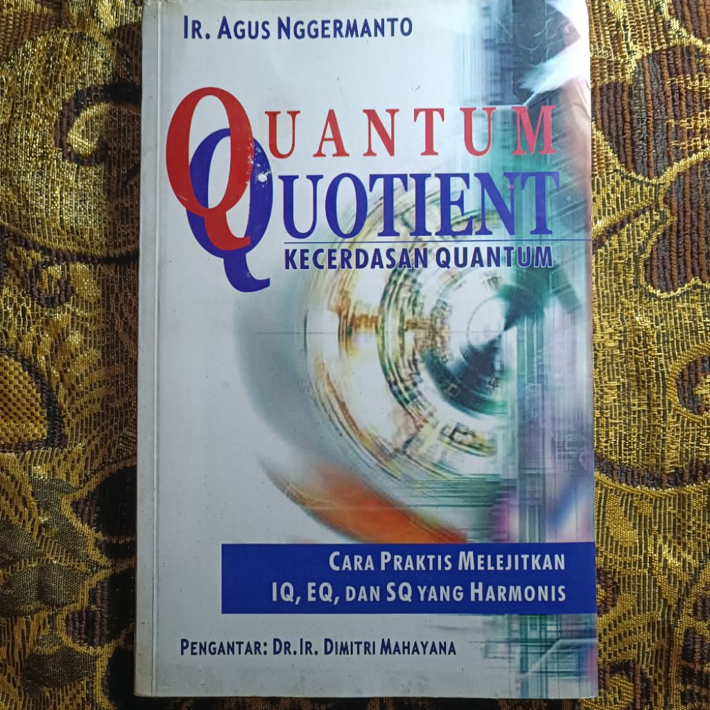 Quantum Quotient Quantum Intelligence: A PRACTICAL WAY TO BOOST IQ, EQ, และ SQ HARMONY