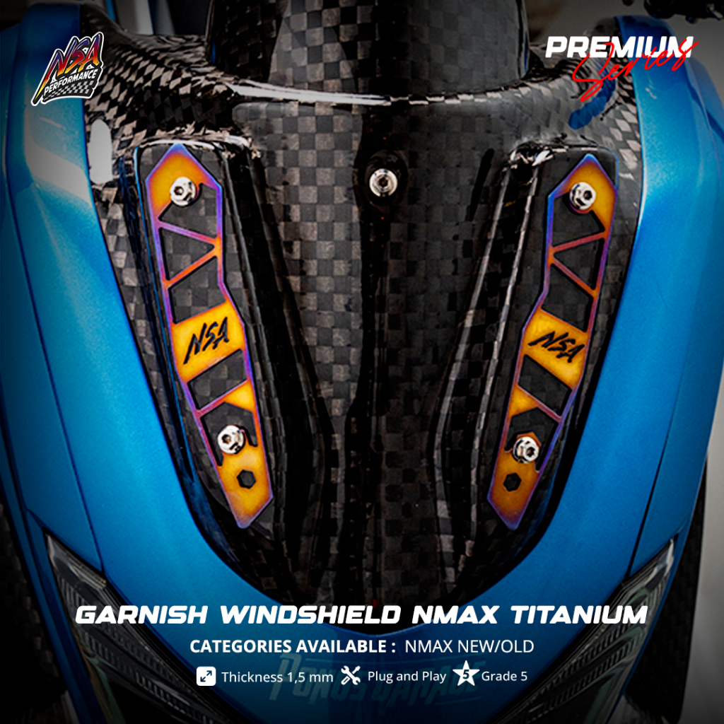 NSA PERFORMANCE PREMIUM SERIES GARNISH WINDSHIELD TITANIUM GR 5 NMAX OLD-NMAX NEW BRACKET WINDSHIELD