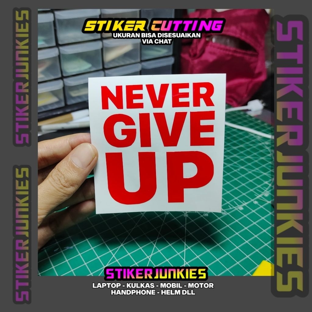 NEVER GIVE UP STICKERS CUTTING STICKERS