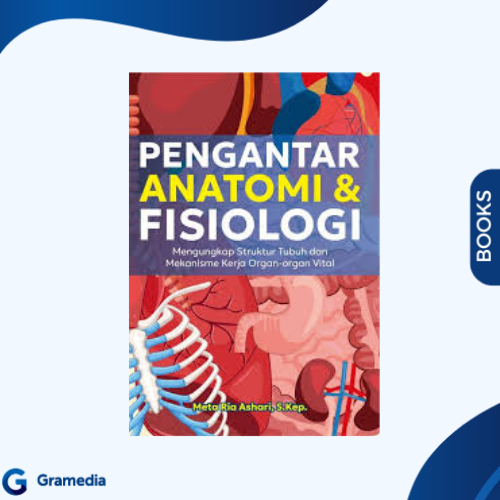 Gramedia Medan - เบื้องต้นเพื่อ ANATOMY & PHYSIOLOGY: ฟื้นตัวของร่างกาย