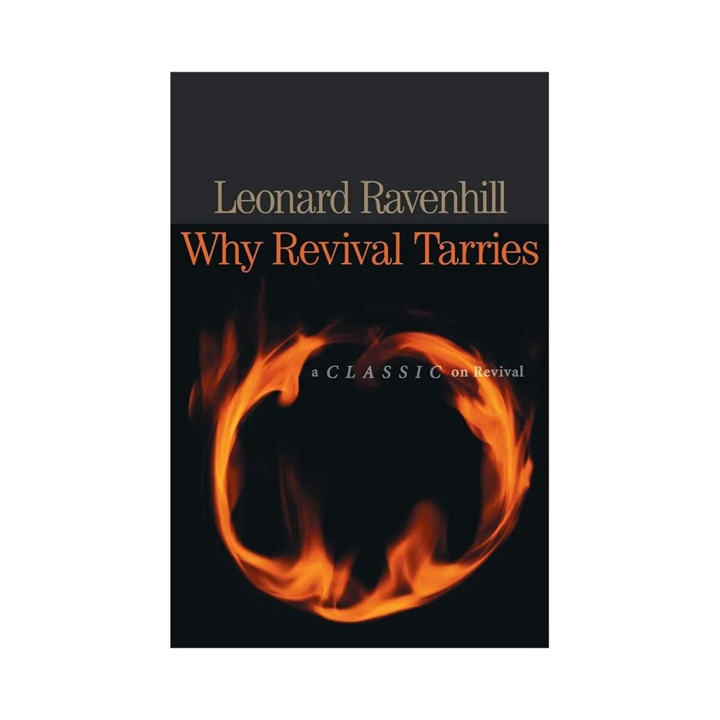 WHY REVIVAL TARIES LEONARD RAVENHILL