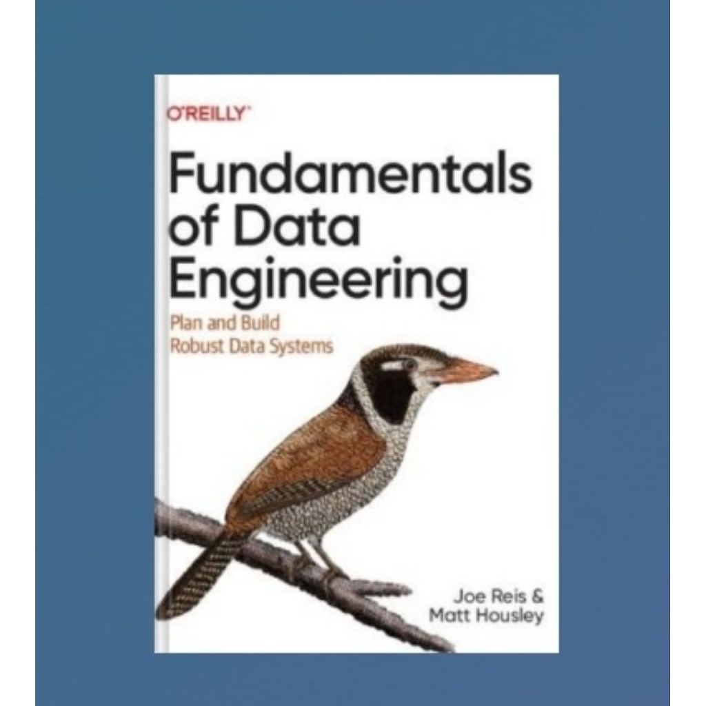 หนังสือ Fundamentals of Data Engineering: Plan and Build Robust Data Systems