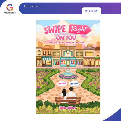 Gramedia Pekanbaru - SWIPE RIGHT ON YOU