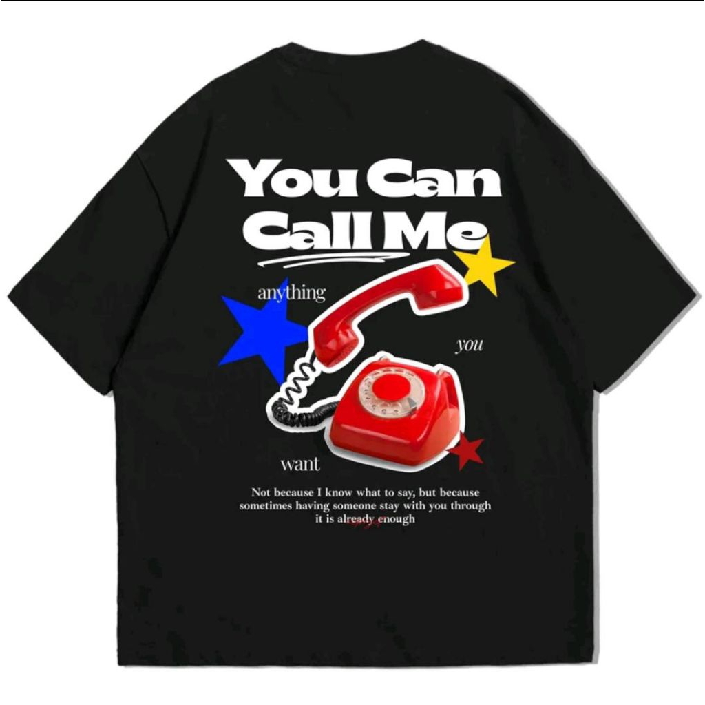 You Can Call Me Anything You Want T-Shirt / You Can Call Me Anything You Want Distro Shirt / เสื้อผ้