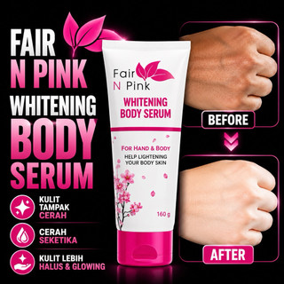 Fair N Pink Whitening Body Serum Pemutih Wajah dan Tubuh Tone Up Body Serum