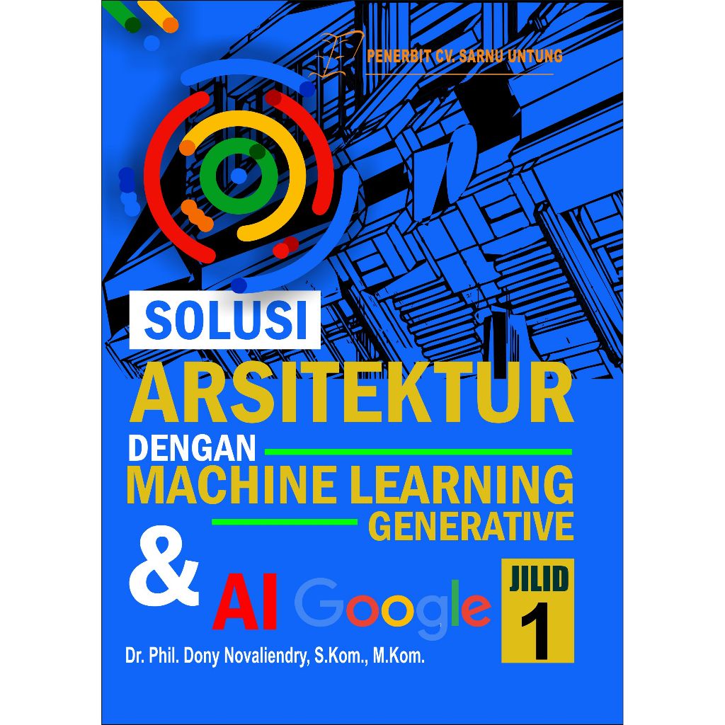 ARCHITECTURE SOLUTION พร้อมการบรรยายของเครื่องจักร AI GOOGLE เล่ม 1