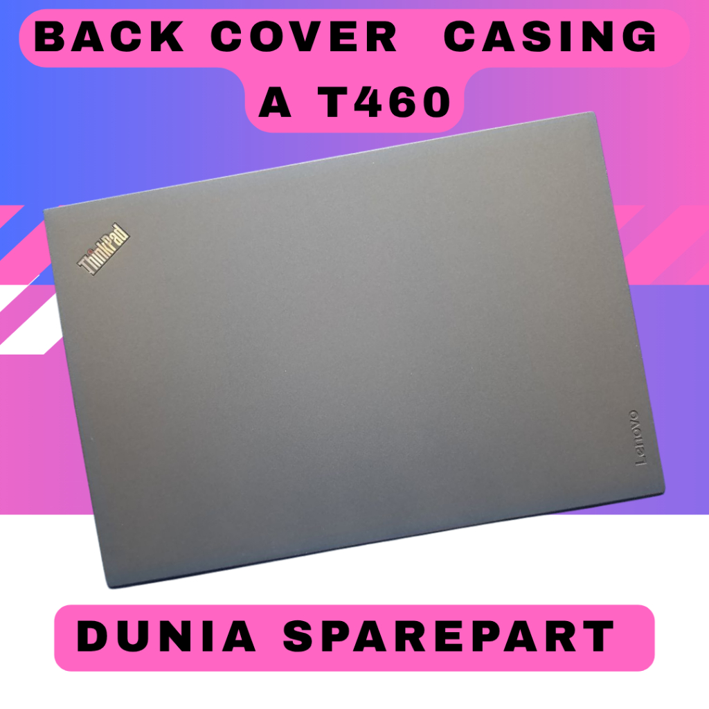 ฝาหลัง Lenovo ThinkPad T460 remove Back Casing T460 Cover CASING เรียบพร้อมใช้งาน