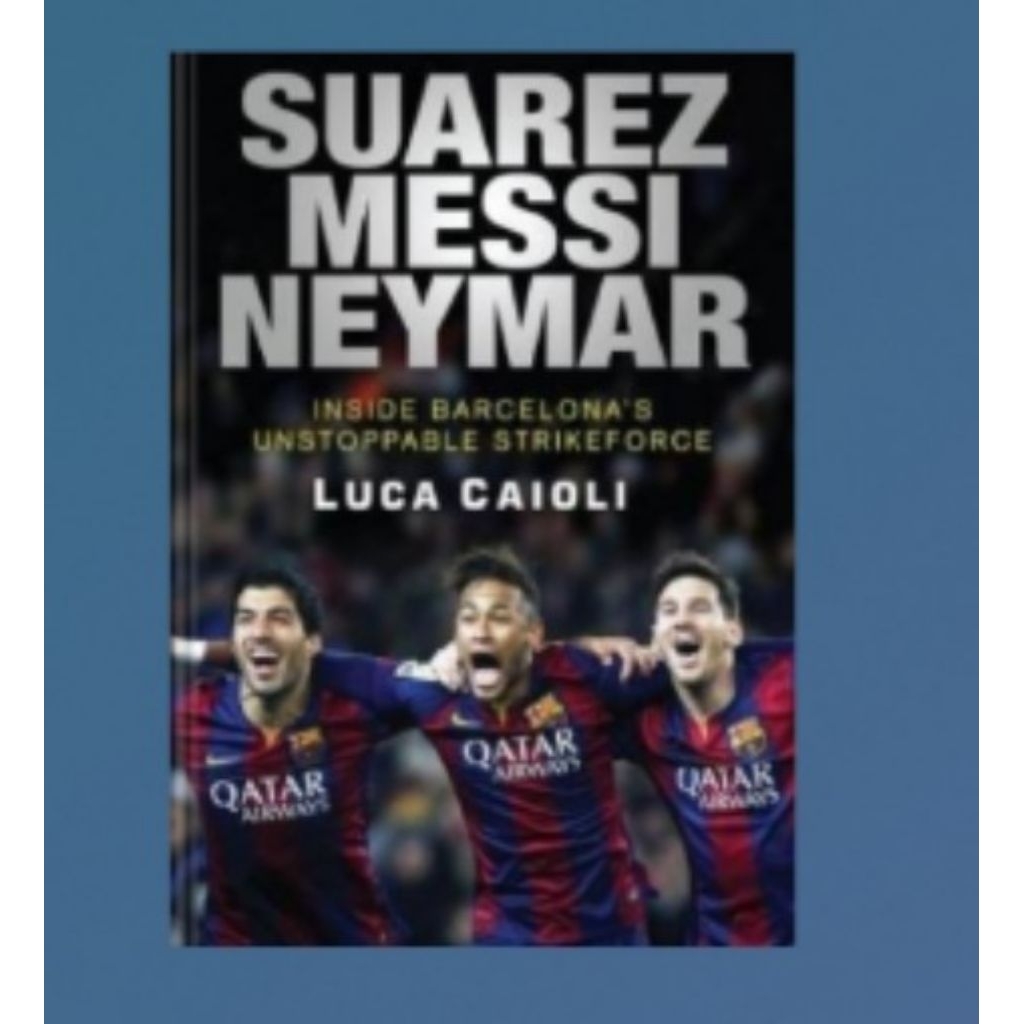 Suarez, Messi, Neymar: หนังสือ Strikeforce ที่ไม่หยุดชั่วคราวของ Barcelona