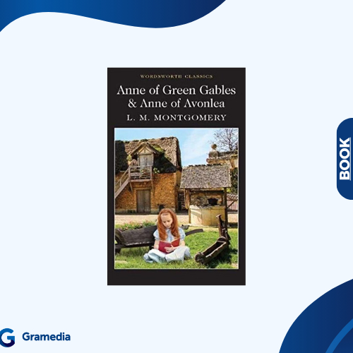 Gramedia Medan - Wordsworth: Anne Of Green Gables และ Anne Of Avonlea