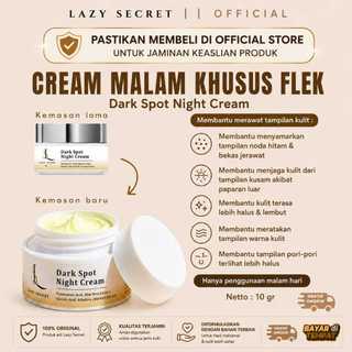LAZY SECRET Krim Anti Flek Dark Spot Night Cream Mencerahkan Melembutkan Wajah Bekas Jerawat Noda Gelap Kulit Kusam Kering New Packaging