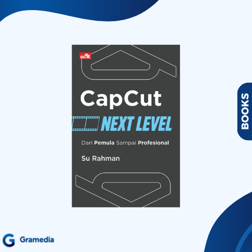 Gramedia Medan - Capcut Next Level: จากผู้เริ่มต้นสู่มืออาชีพ