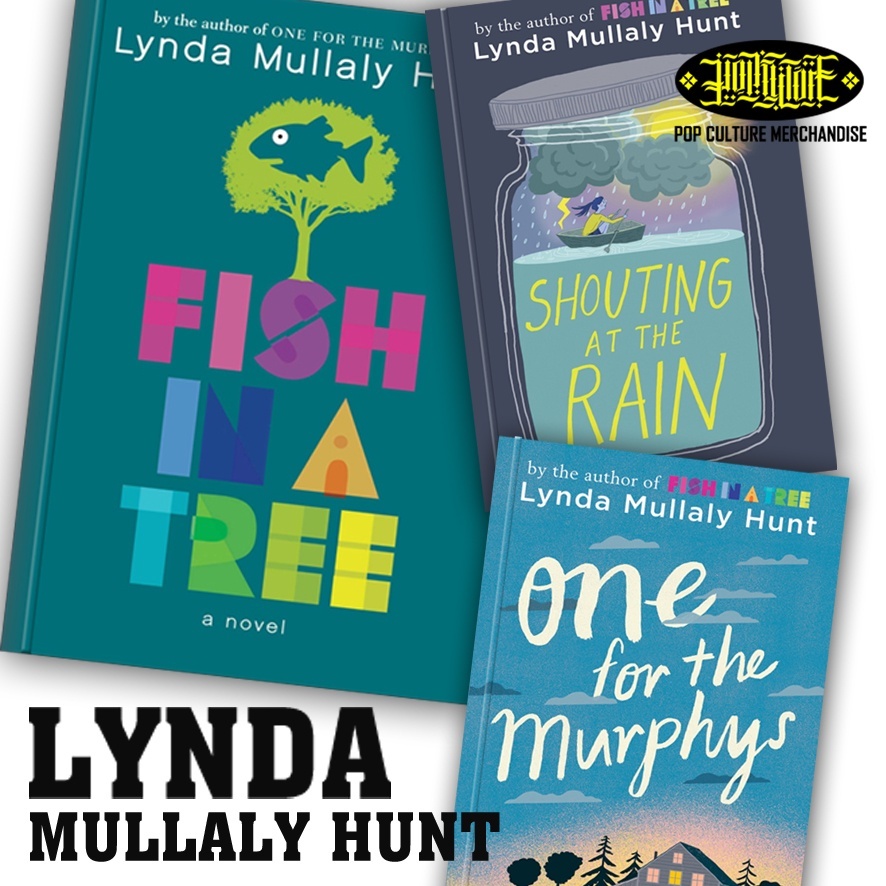 LYNDA MULLALY HUNT: FISH IN A TREE, SHOUTING AT THE RAIN, ONE FOR THE MURPHYS
