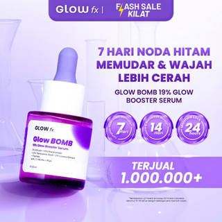 GLOW FX Glow Bomb Serum 20ml 19% Brightening Power Serum Glowing Samarkan Noda Hitam & Bekas Jerawat