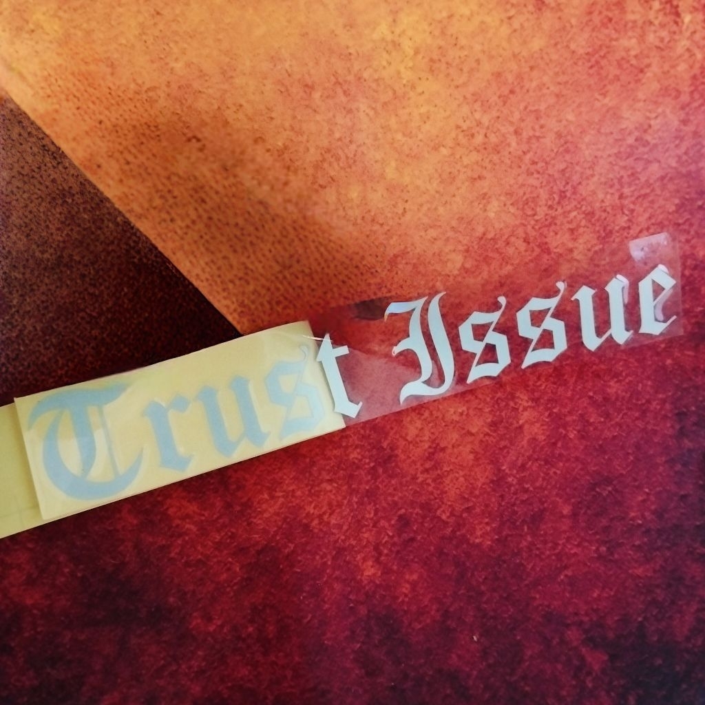 TRUST ISSUE สติ๊กเกอร์ตัด Premium สะท้อนแสง/Nyala