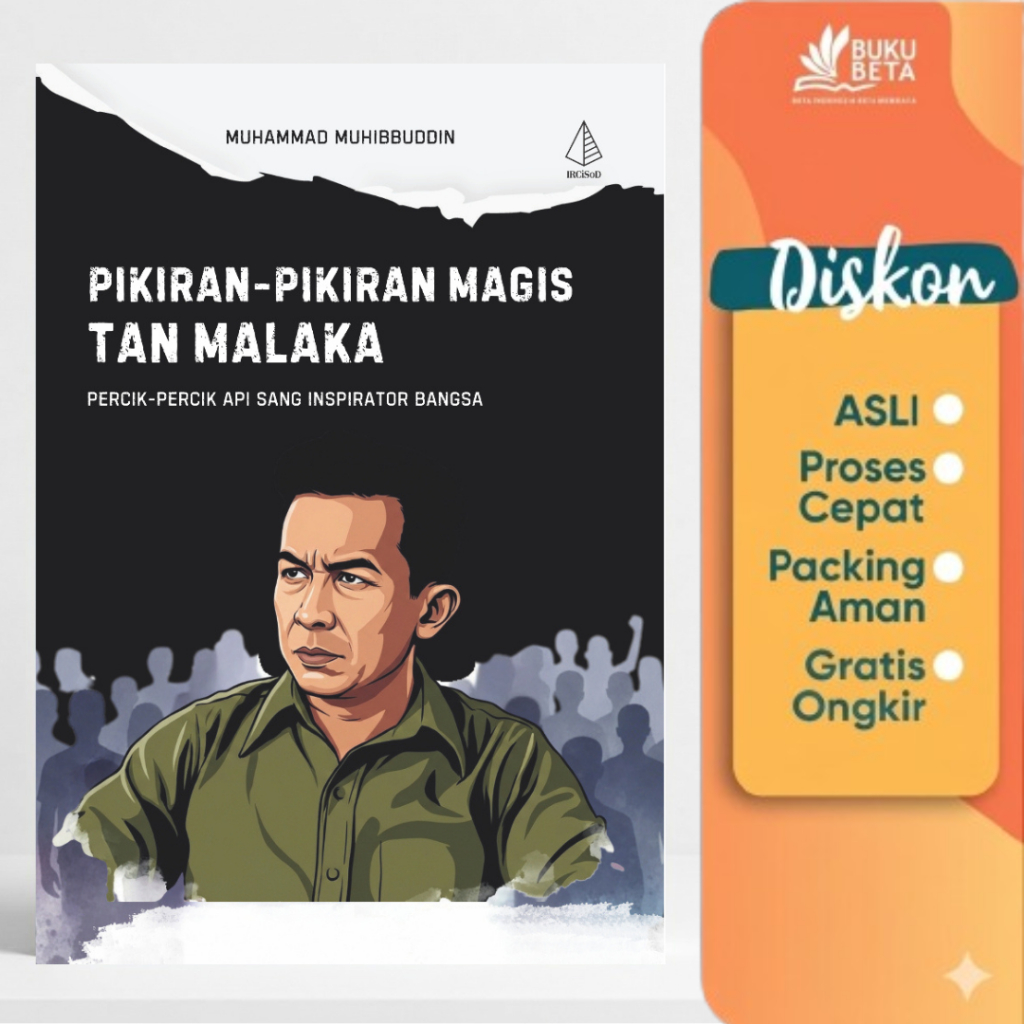 ความคิดของ Magis Tan Malaka: The Fire Splash of the Nations Inspirator - Muhammad Muhibdin