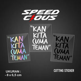 Stiker Cutting KAN KITA CUMA TEMAN Premium Reflektive Vinyl Waterproof Hologram Putih Hitam