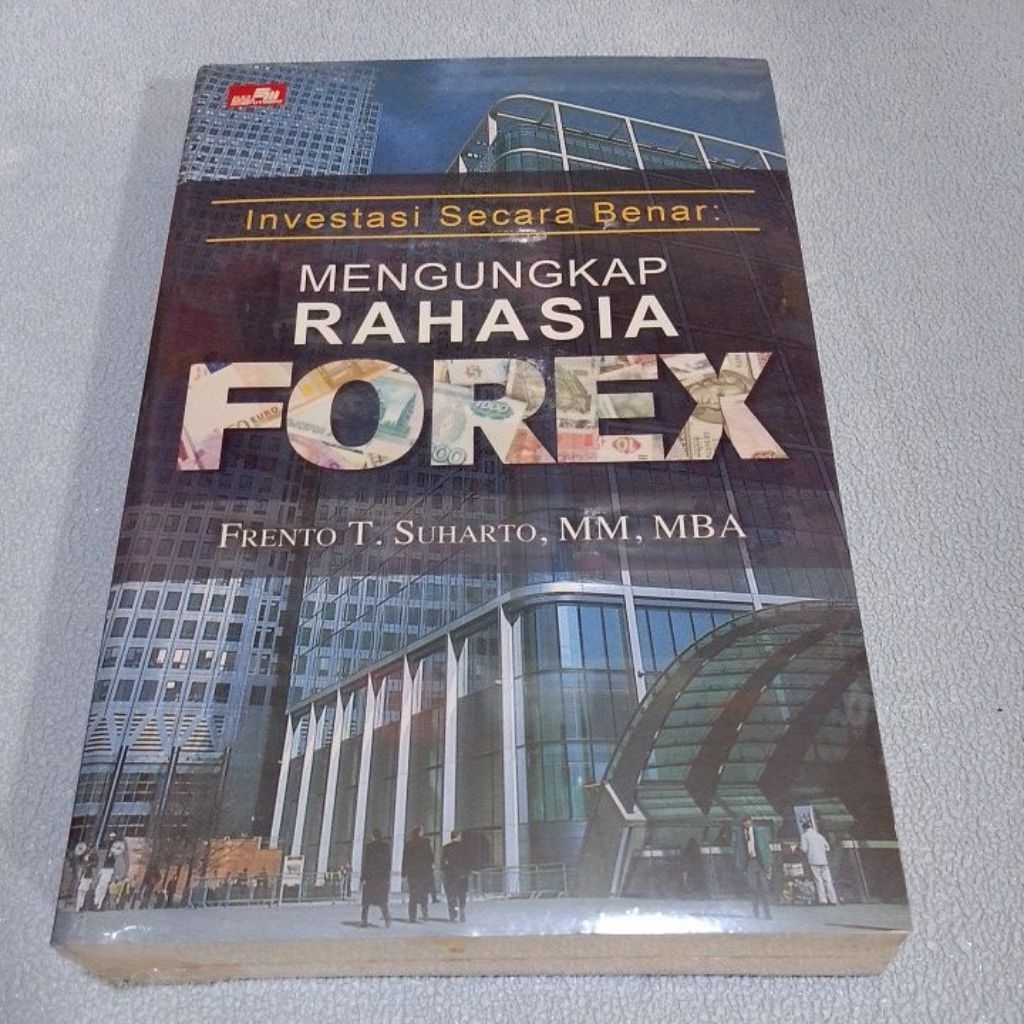 หนังสือต้นฉบับ: Uncovering the Secrets of Forex โดย Frento T.Suharto,MM,MBA