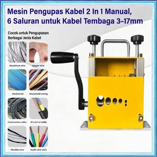 Mesin Pengupas Kabel Manual 2 in 1 - 6 Saluran untuk Kawat Tembaga Ukuran 3–17mm, Alat Kupas & Potong Presisi