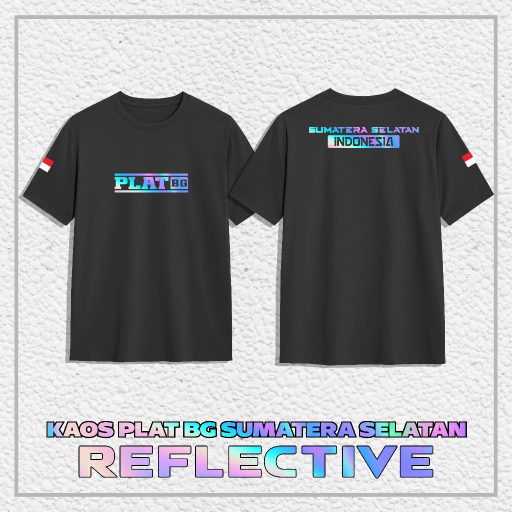 เสื้อยืด PLAT BG SOUTH SUMATRA "REFLECTIVE LIGHT UP" || Distro เสื้อยืด PLAT BG SOUTH SUMATRA Combed
