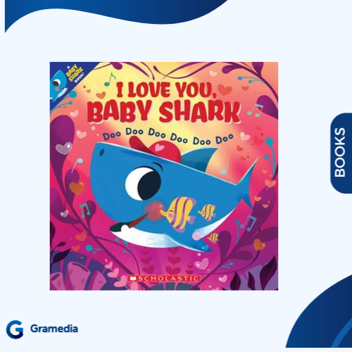 Gramedia Medan - หนังสือนําเข้า - หนังสือฉลามเด็ก, ฉันรักคุณ, Baby Shark: Doo Doo Doo Doo Doo Doo Do