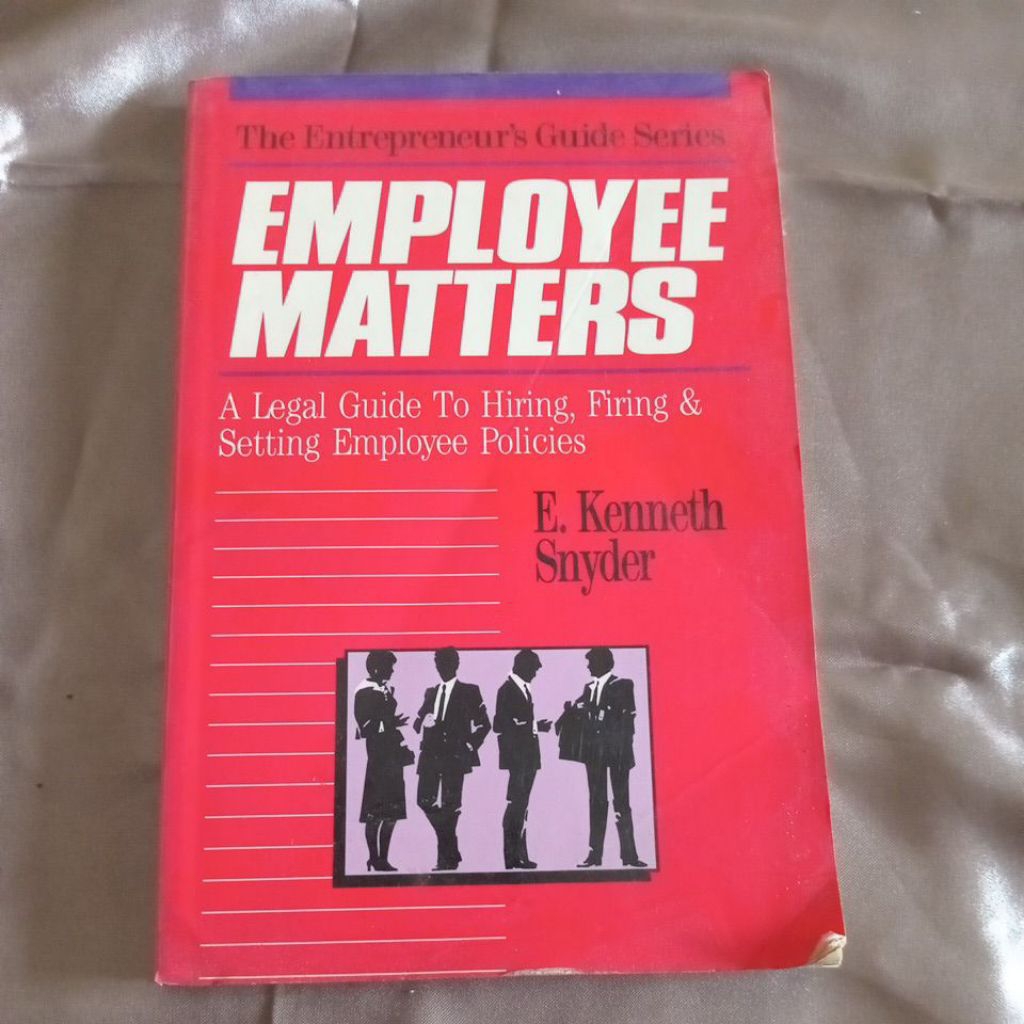 THE ENTREPRERENEURS GUIDE SERIES - EMPLOYEE MATTERS - E KENNETH SNYDER