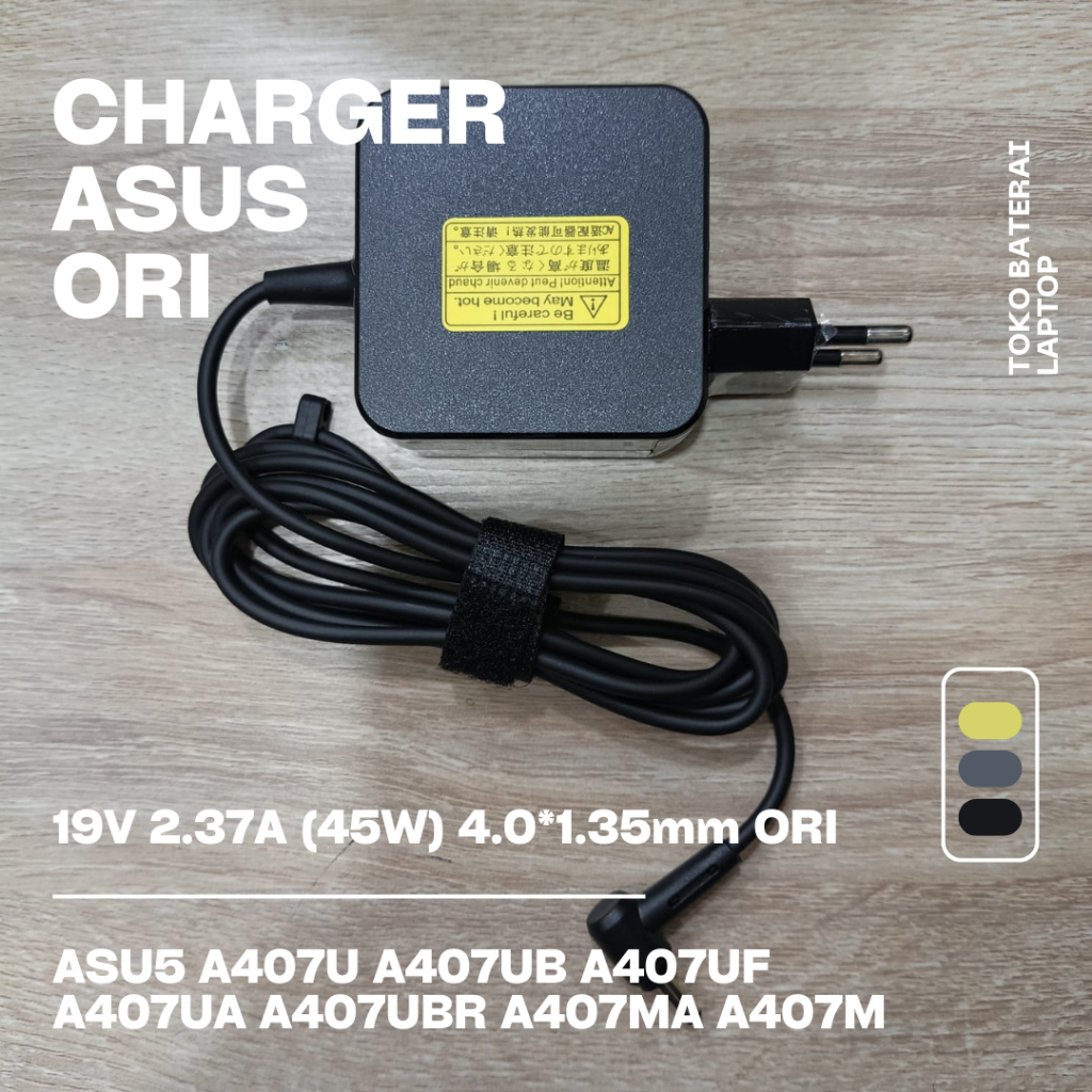 Asus A407U A407UB A407UF A407UA A407UBR A407MA A407M 19V 2.37A (45W) 4.0*1.35 มม.ORI