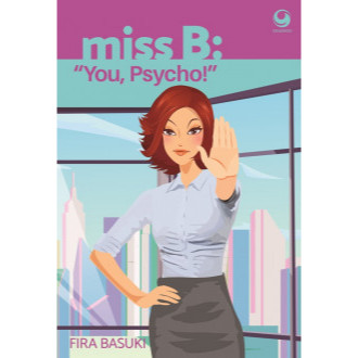 MISS B YOU PSYCHO!**