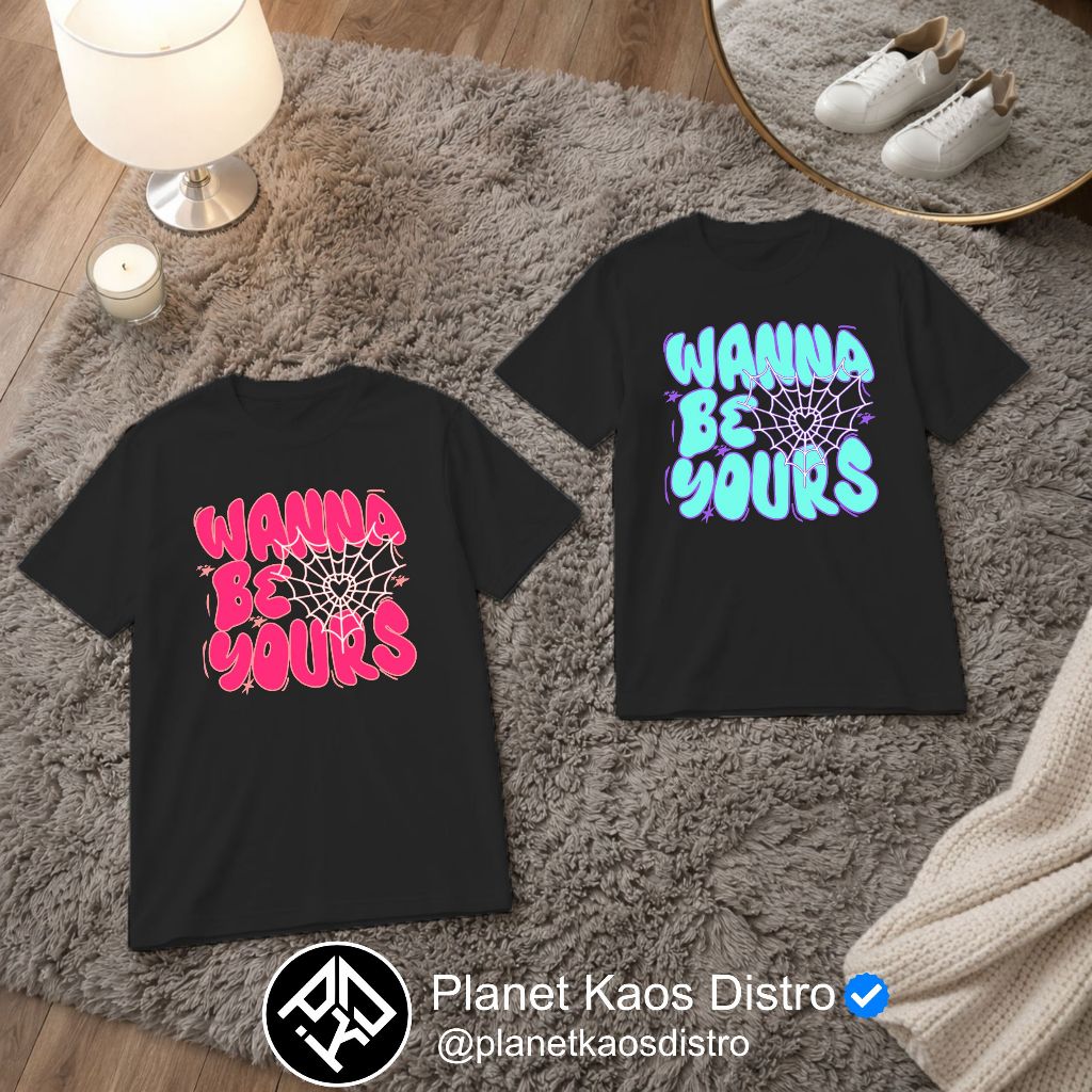 Wanna Be Yours Couple T-Shirt Premium Mens and Womens Couple T-Shirt 24s Shirt
