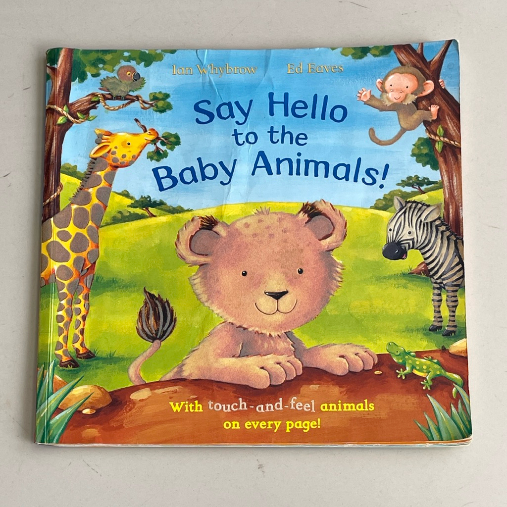 SAY HELLO TO THE BABY ANIMALS โดย IAN WHYBROW ED EAVES