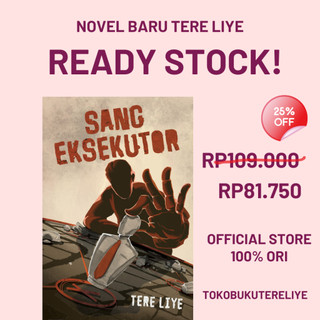 Tere Liye - Novel "SANG EKSEKUTOR"