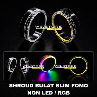 SHROUD FOMO BULAT SLIM 2.5 INCH 3 INCH RGB AKRILIK 3 MM 5 MM POLOS BILED SLIMFRAME SHROUD SLIMFRAME AKRILIK BILED RING RGB