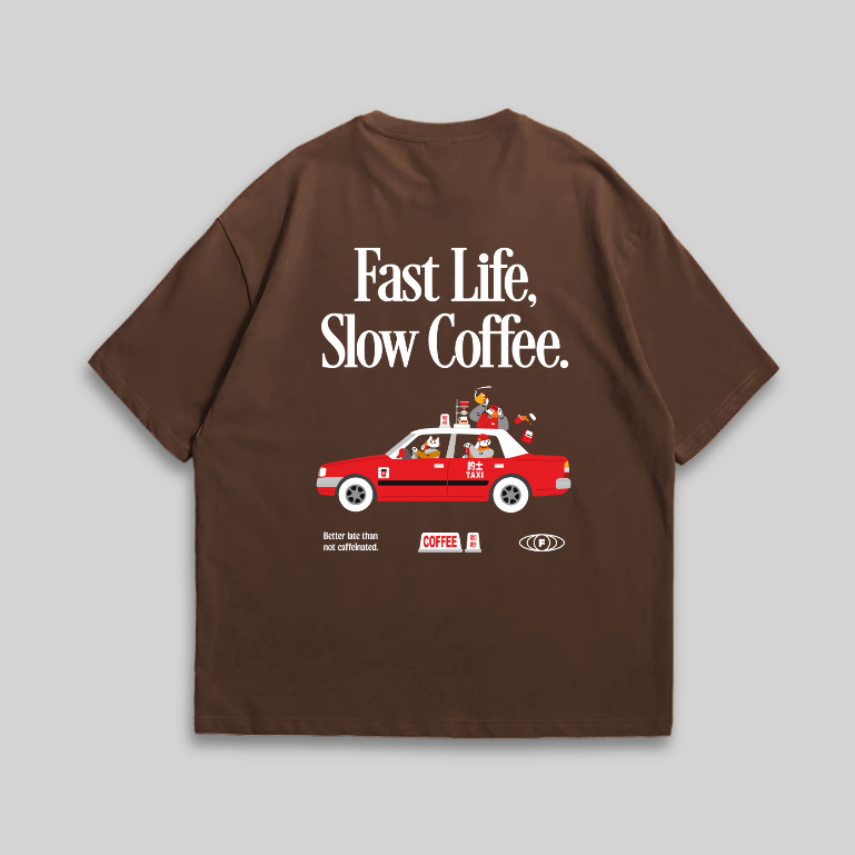 Fast Life Slow Coffee Oversize Tee (เอสเพรสโซ)