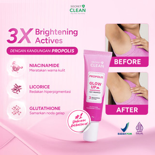 Secret Clean Propolis Glow Up Underarm Anti Perspirant 30gr | Deodorant Brightening Cream Halal | Ketiak Selangkangan Hitam