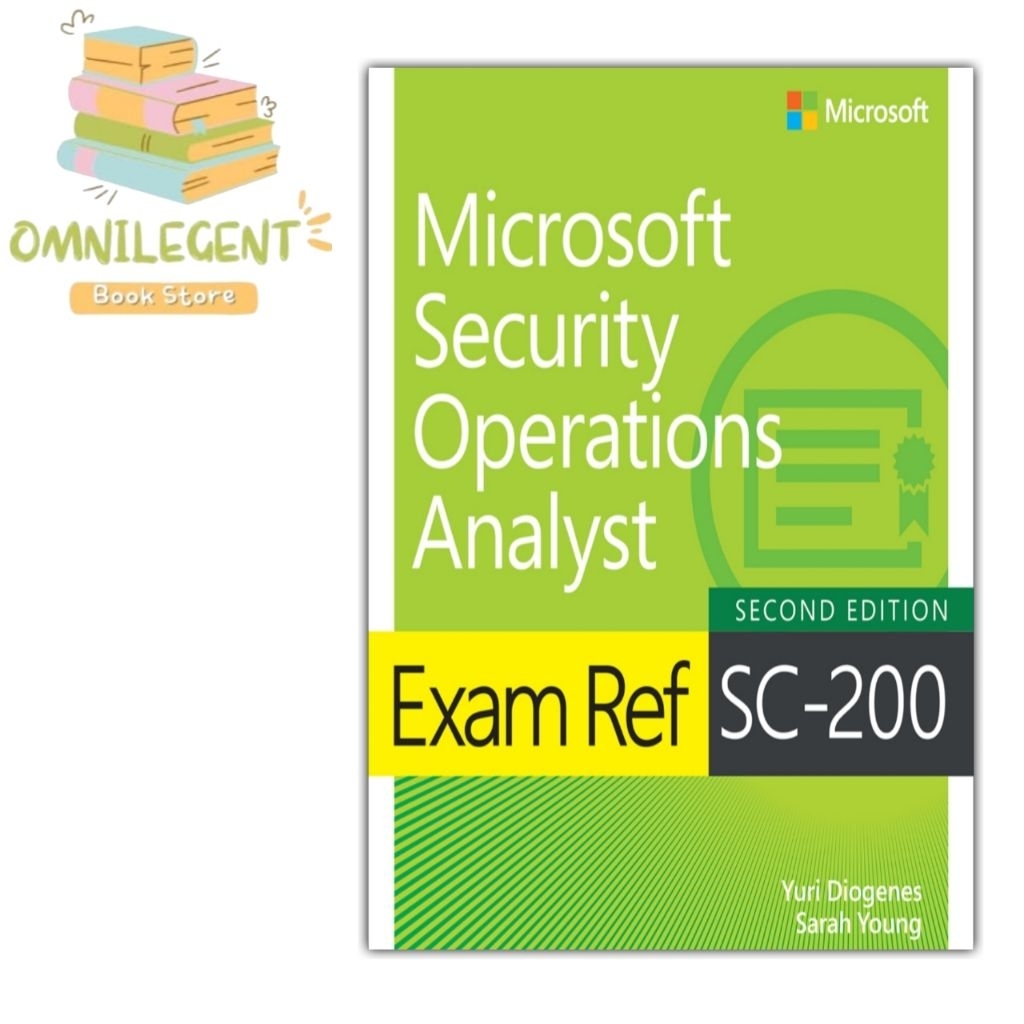 Exam Ref SC-200 Microsoft Security Operations Analyst, Second Edition