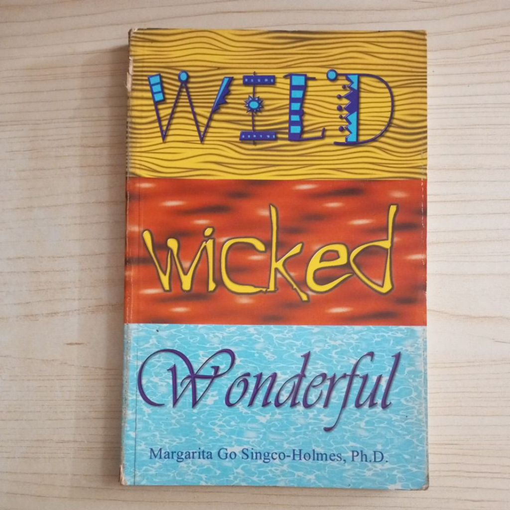 WILD WICKED WONDERFUL BOOK โดย MARGARITA GO SINGCO HOLMES PH D