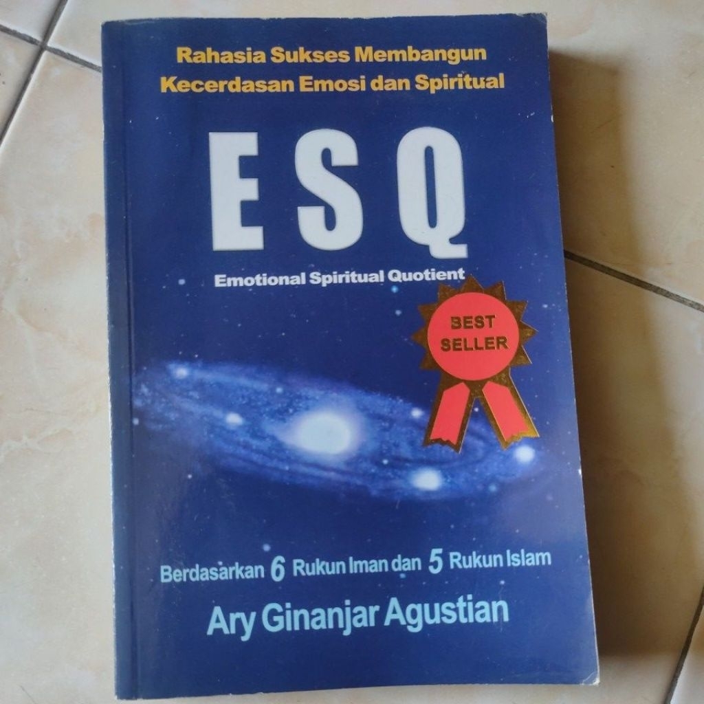 ESQ ( EMOTIONAL SPIRITUAL QUOTIENT) BASED ON 6 PILLARS OF FAITH และ 5 PILARS OF ISAM BY: ARY GINANJA