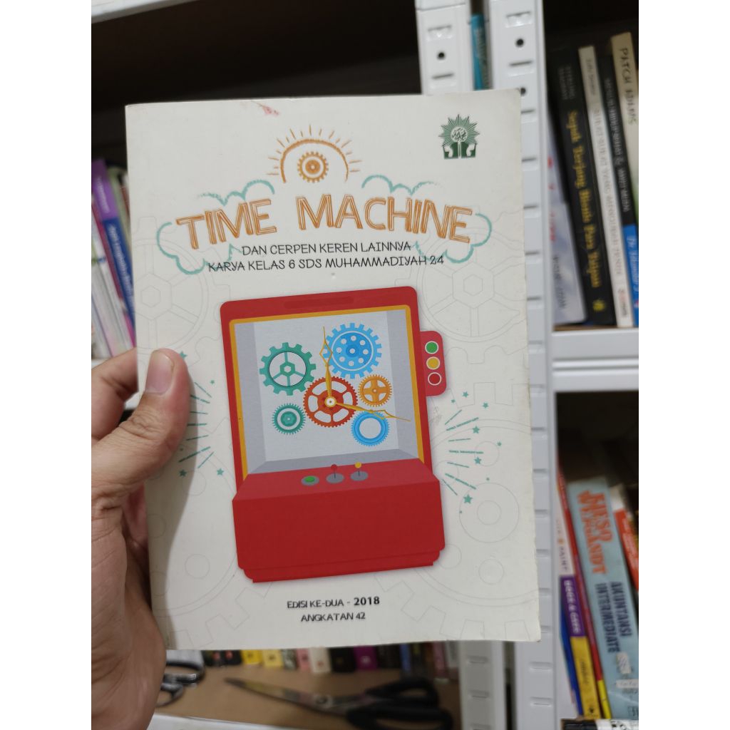 หนังสือเครื่องจักรไทม์
และ OTHER COOL SHORT STORIES โดย GRADE 6 SDS MUHAMMADIYAH 24