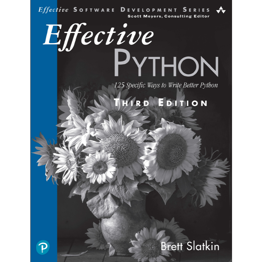 Python ที่มีประสิทธิภาพ: 125 วิธีเฉพาะการเขียน Better Python, 3rd Edition