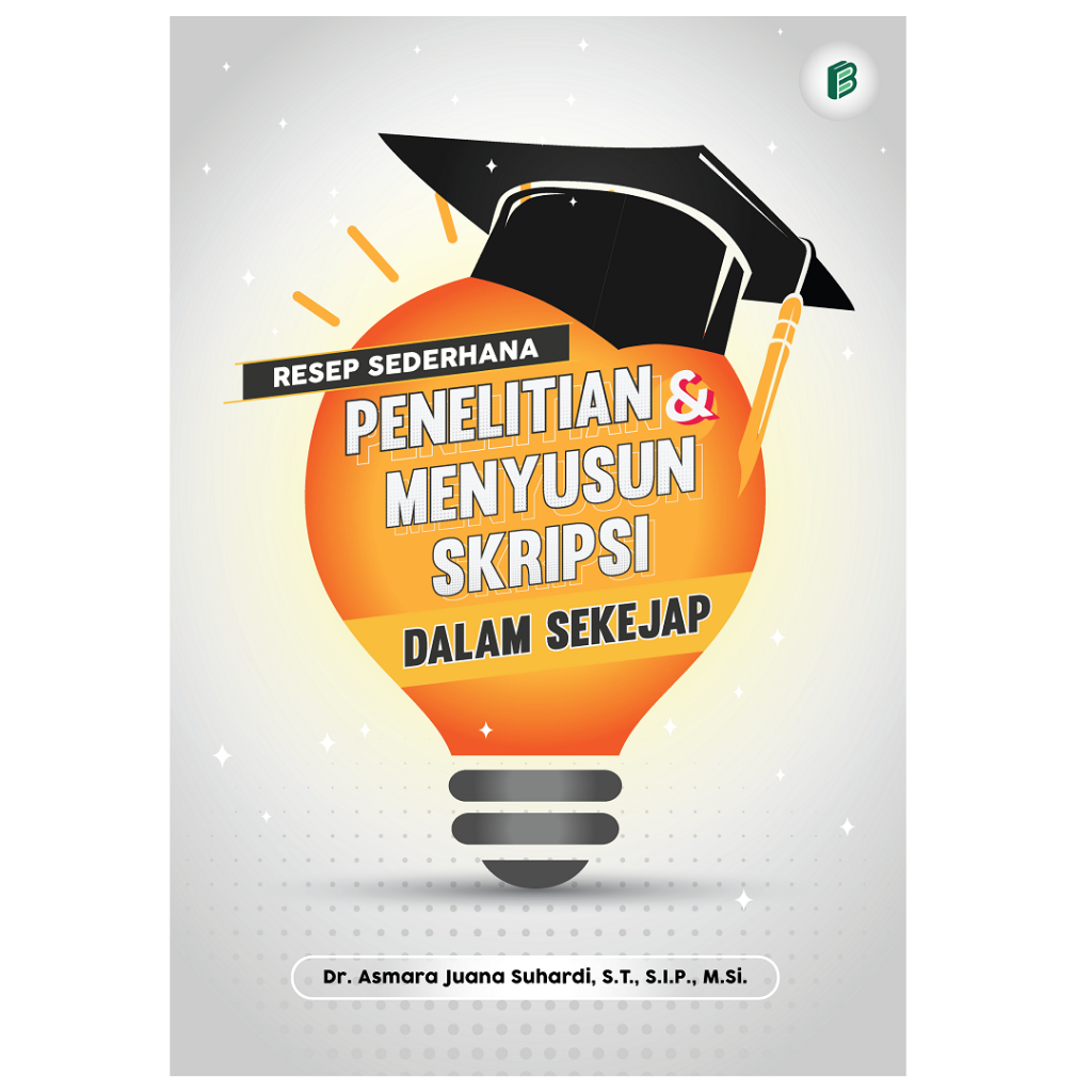 Bintang Semesta Media - Simple Research & Composing thesis in the Secret - ดร. Asmara Juana Suhardi,