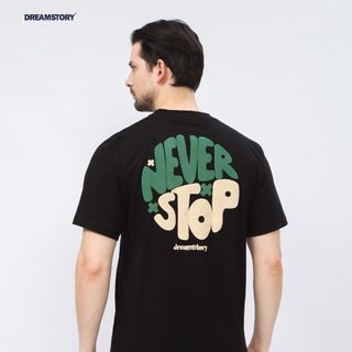 DREAM STORY - T-shirt Reguler Fit Never Stop Cotton Combed 24s Black Kaos Distro Hitam Unisex Baju Original TShirt