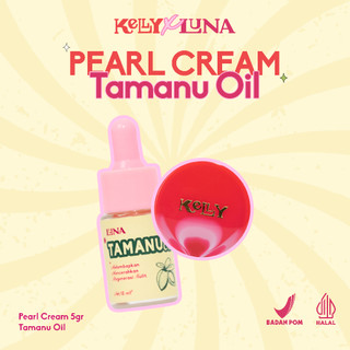 [BEST COMBO] Kelly Pearl Cream 5gr x Luna Tamanu Oil - Paket Hemat Wajah Glowing, Cerah, Lembap, Samarkan Noda Hitam