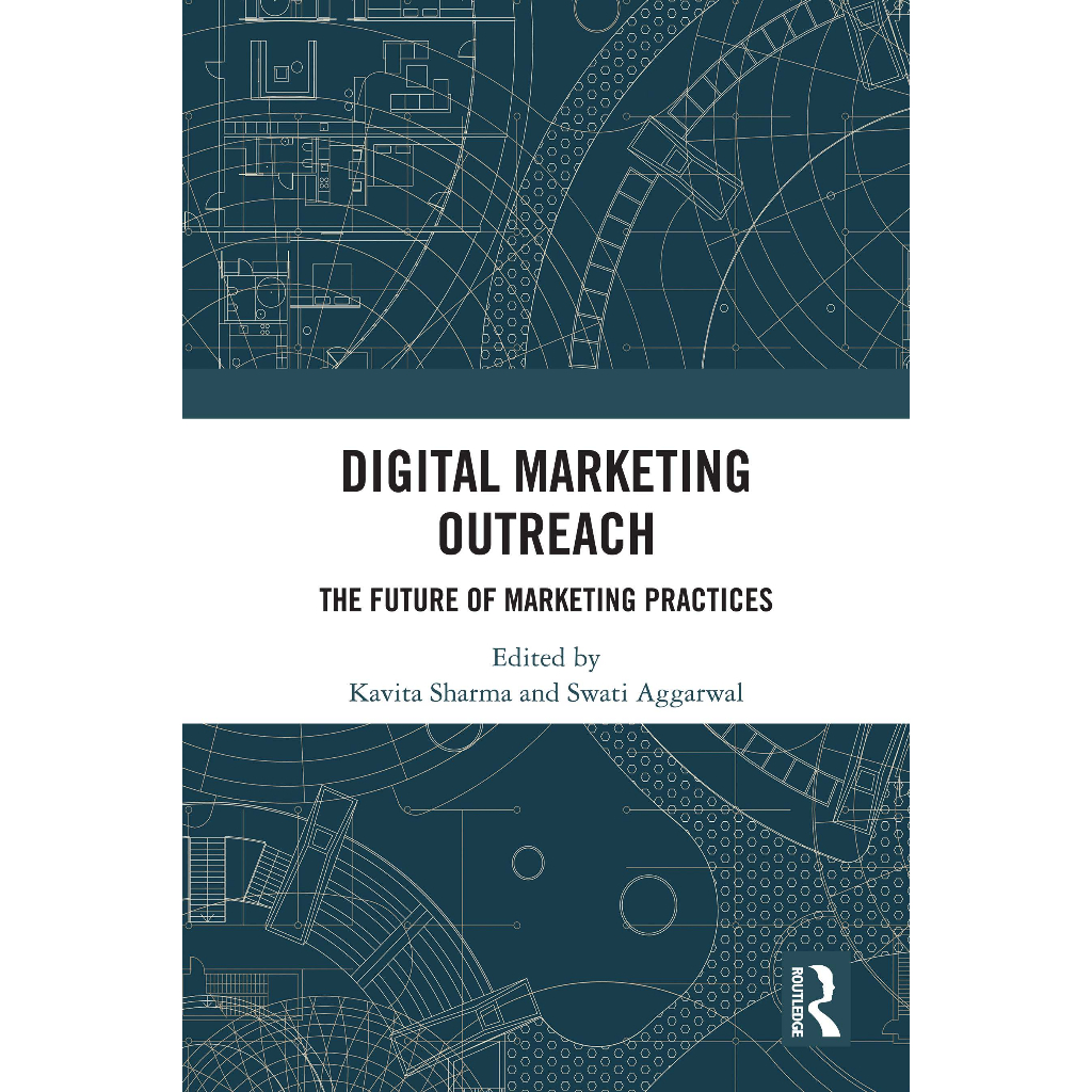 Kavita Sharma, Swati Aggarwal - Digital Marketing Outreach_ The Future of Marketing Practices