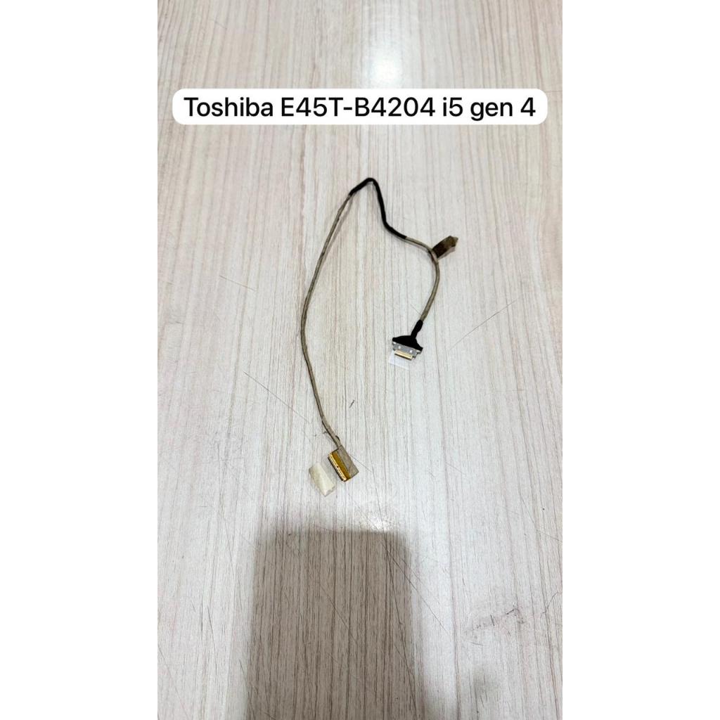 Toshiba E45T-B4204 i5 gen 4 แล็ปท็อป LCD สายยืดหยุ่น | ปกติมือสองต้นฉบับ