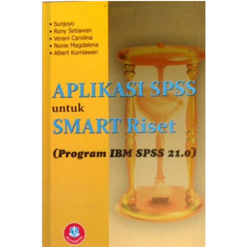 แอปพลิเคชัน SPSS สําหรับ SMART Research (Program IBM SPSS 21.0) Albert Kurniwan Purnomo, SE., MM