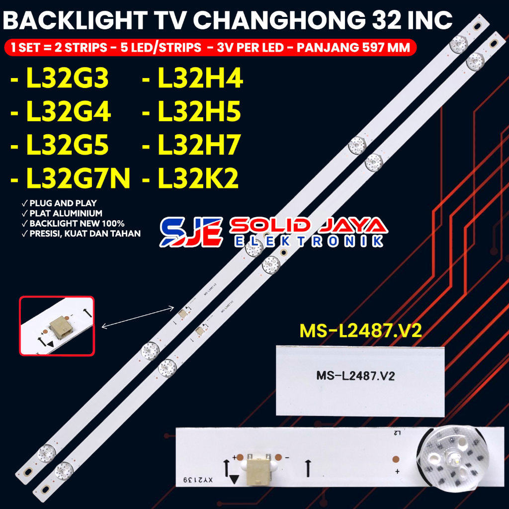 CHANGHONG 32 INCH TV BACKLIGHT L32G3 L32G4 L32G5 L32G7N L32H4 L32H5 L32H7 L32K2 BL 5K 3V MS-L2487 V2
