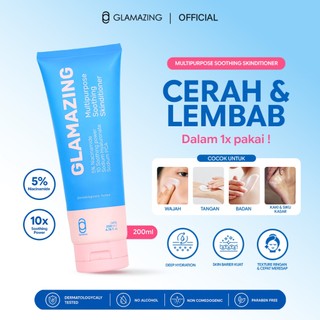 GLAMAZING Moisturizer Multipurpose Soothing Skinditioner 200 ml – 5% Niacinimide Pelembab multifungsi mencerahkan & Glowing