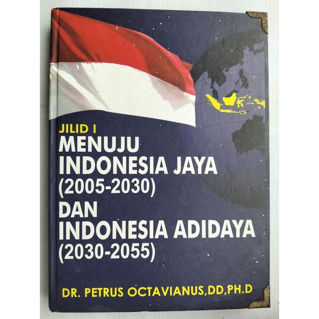 หนังสือ สู่อินโดนีเซีย Jaya (2005-2030) และอินโดนีเซีย Adidasya (2030-2055) โดย DR. Petrus Octavianu